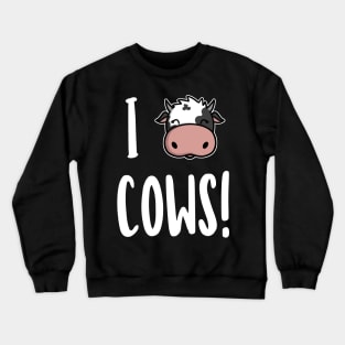 I Love Cows Crewneck Sweatshirt